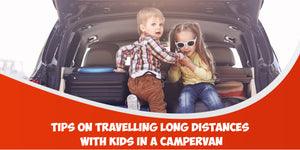 5 Tips on travelling long distances with kids in a campervan