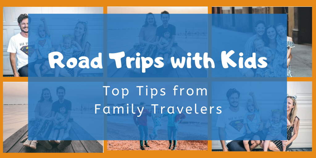 Road Trips with Kids: Top Tips from Family Travelers