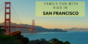 Family Fun with Kids in San Francisco