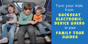 Turn your kids from "backseat electronic-device users" to your family tour guides